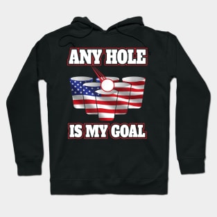 Any Hole Is My Goal Beer Pong Flag Hoodie